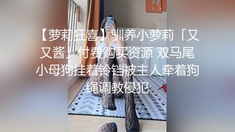 顶级女神 颜值身材一流 丰满白嫩马尾，情欲鸡动 抱住埋头舔吸揉捏乳房软软滑嫩 啪啪对准大力轰击操穴真爽