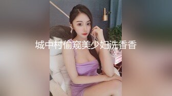 【新片速遞】 中年小夫妻露脸做爱啪啪，后入操逼打飞机开心极了，最后全裸热舞[806M/MP4/01:10:09]