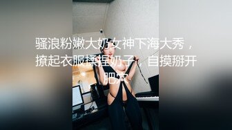 终于把女友漂亮闺蜜搞到手,操过几次舔下就销魂大叫,干的她捂着嘴巴欲仙欲死