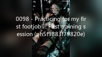 0098 - Practicing for my first footjob!!! First training session (ph5f9883f79820e)