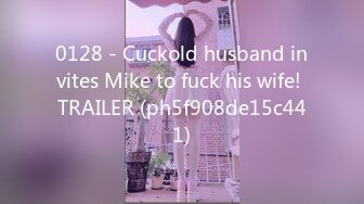 0128 - Cuckold husband invites Mike to fuck his wife! TRAILER (ph5f908de15c441)